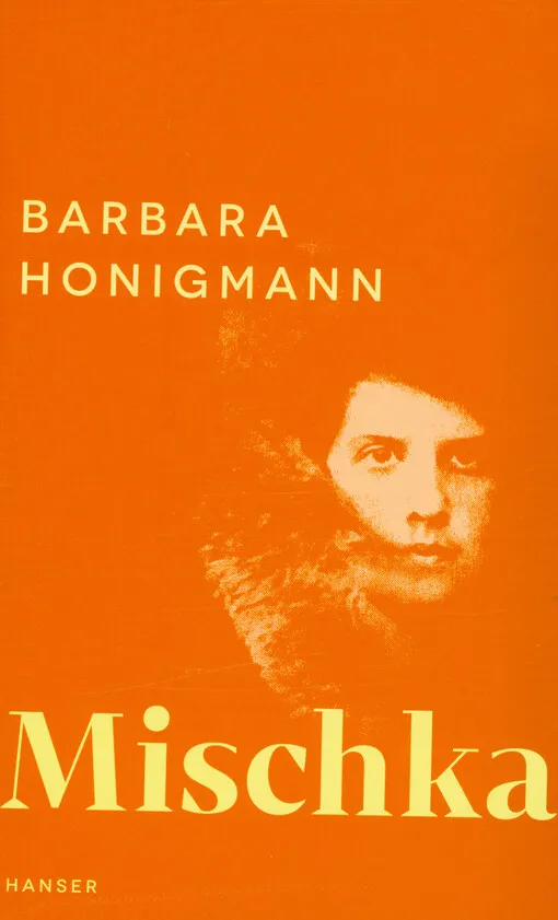 Barbara Honigmann - Mischka : drei Porträts
