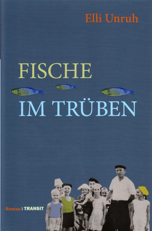 Elli Unruh - Fische im Trüben : Roman