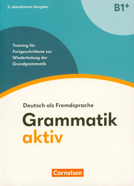 Friederike Jin - Grammatik aktiv B1+ : verstehen, üben, sprechen