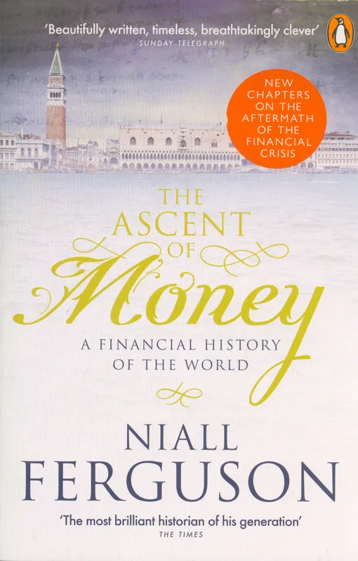 Niall Ferguson - The ascent of money : a financial history of the world