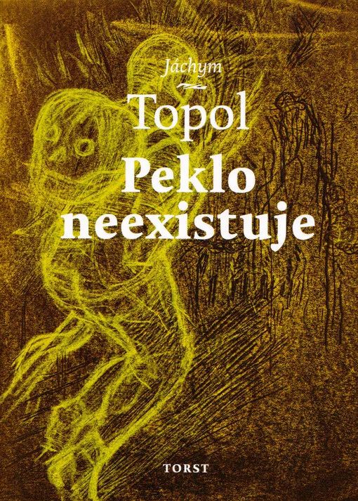 Jáchym Topol - Peklo neexistuje