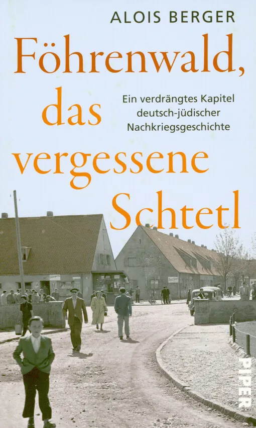 001881642_Föhrenwald - das vergessene Schtetl : ein verdrängtes Kapitel deutsch-jüdischer Nachkriegsgeschichte