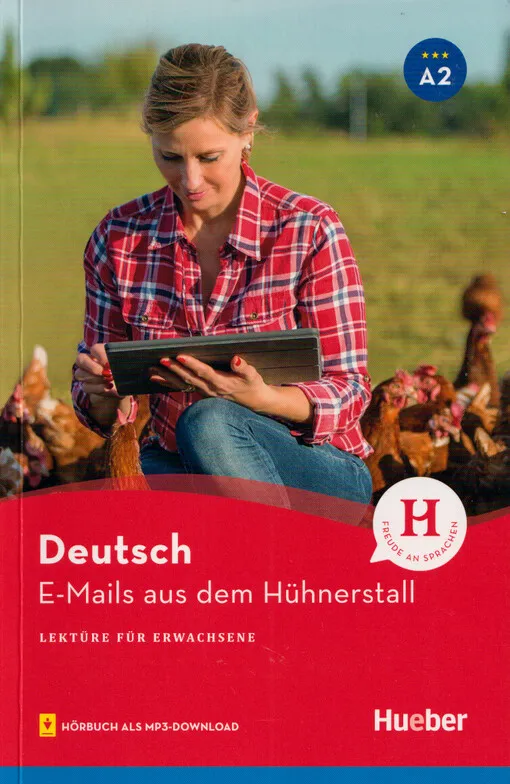 Anneli Billina - E-Mails aus dem Hühnerstall : Lektüre für Erwachsene : mit Audios online : Deutsch A2