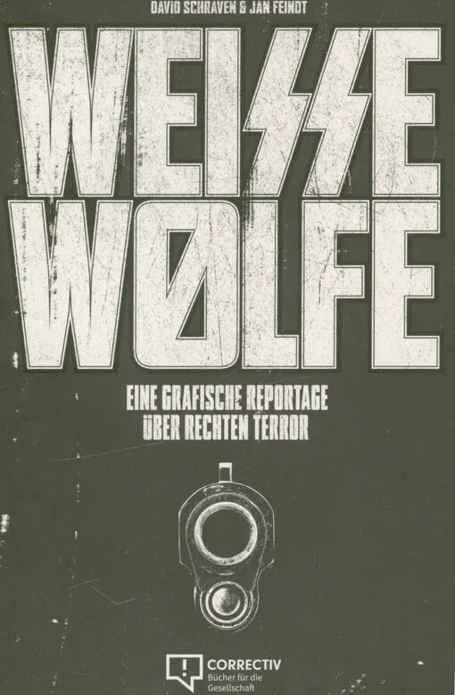 David Schraven - Weisse Wölfe : eine grafische Reportage über rechten Terror
