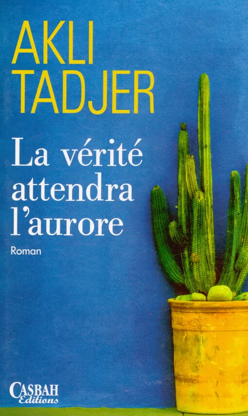 Akli Tadjer - La vérité attendra l'aurore