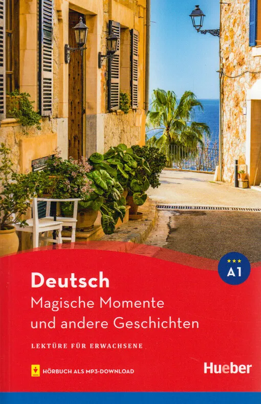 Leonhard Thoma - Magische Momente und andere Geschichten : Lektüre für Erwachsene : mit Audios online : Deutsch A1