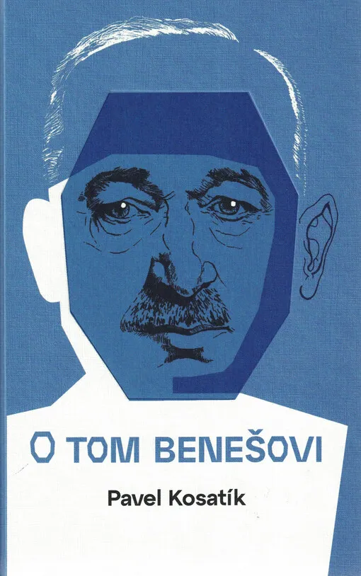 Pavel Kosatík - O tom Benešovi