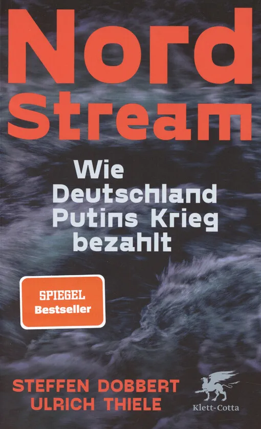 Steffen Dobbert - Nord Stream : wie Deutschland Putins Krieg bezahlt