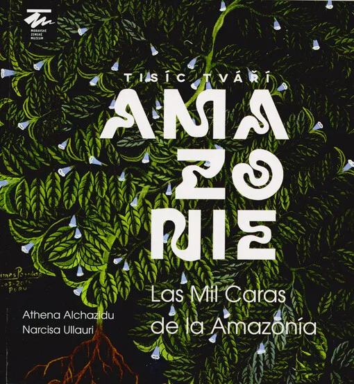  Athena Alchazidu - Tisíc tváří Amazonie = Las mil caras de la Amazonía