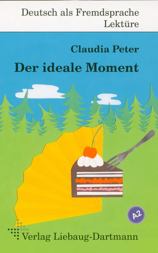 Claudia Peter - Der ideale Moment : Niveau A2