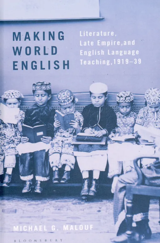 316234_Making world English : literature, late empire, and English language teaching, 1919-39