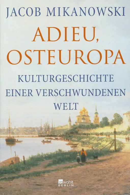 001874472_Adieu, Osteuropa : Kulturgeschichte einer verschwundenen Welt