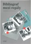 Bibliograf mezi regály: k životnímu jubileu doc. PhDr. Jaromíra Kubíčka, CSc.