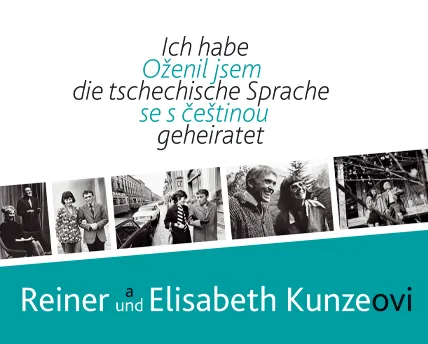 Výstava: Oženil jsem se s češtinou - Reiner a Elisabeth Kunzeovi Výstava: Oženil jsem se s češtinou - Reiner a Elisabeth Kunzeovi