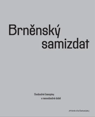 Brněnský samizdat: Svobodné časopisy v nesvobodné době