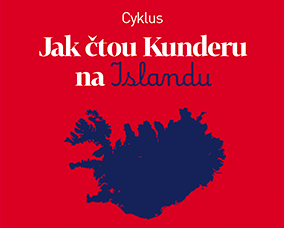 Cyklus: Jak čtou Kunderu na Islandu: Friðrik Rafnsson a Jakob F. Ásgeirsson: Milan Kundera a Island 