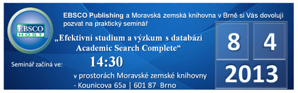 EBSCO Publishing ve spolupráci s Moravskou zemskou knihovnou v Brně si Vás dovolují pozvat na praktický seminář  Efektivní studium a výzkum s databází Academic Search Complete