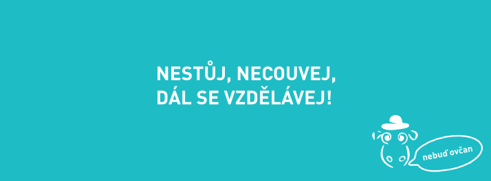 nestůj necouvej, dál se vzdělávej