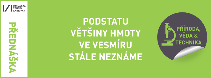 Přednáška: RNDr. Vladimír Wagner, CSc. - Podstatu většiny hmoty ve vesmíru stále neznáme. Co dnes víme o temné hmotě?