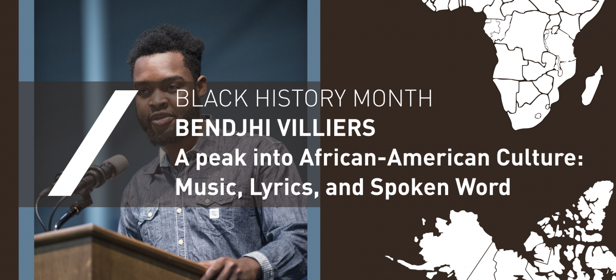 A peak into African-American Culture: Music, Lyrics, and Spoken Word / Black History Month