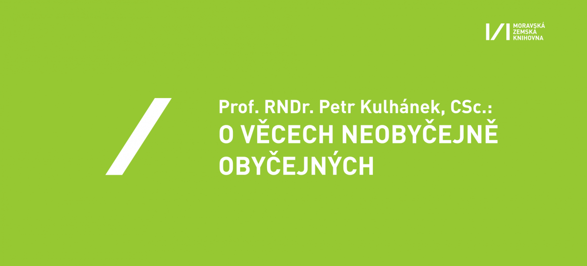 Prof. RNDr. Petr Kulhánek, CSc.: O věcech neobyčejně obyčejných