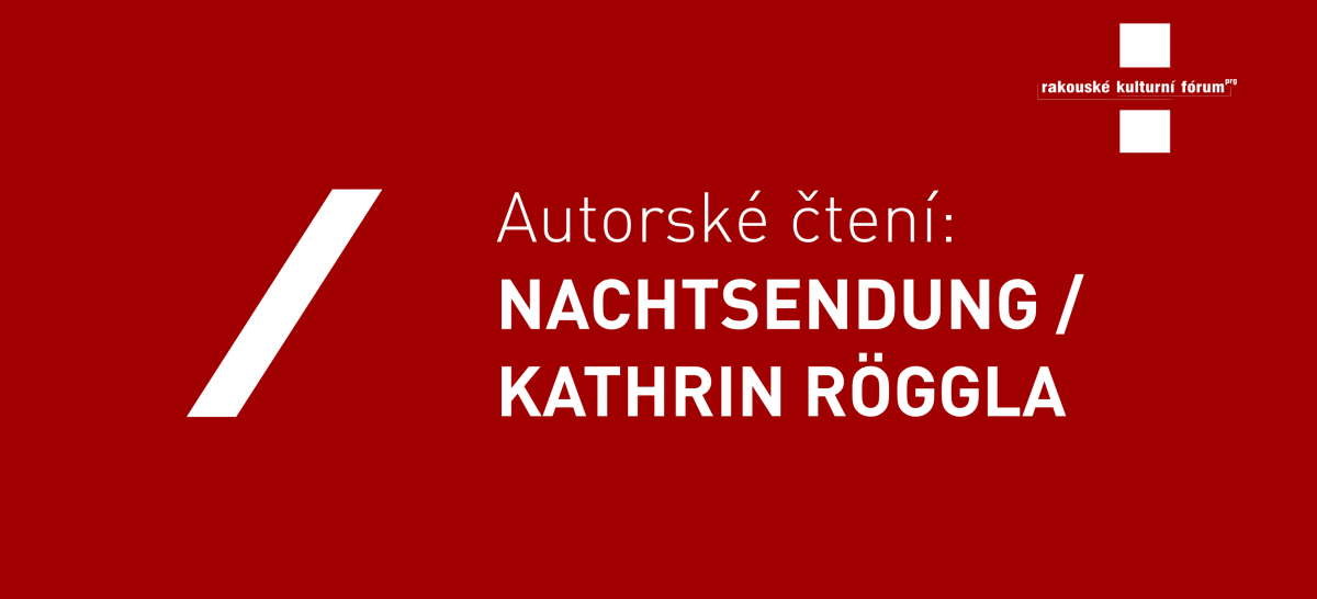 Autorské čtení: Kathrin Röggla - Nachtsendung. Unheimliche Geschichten