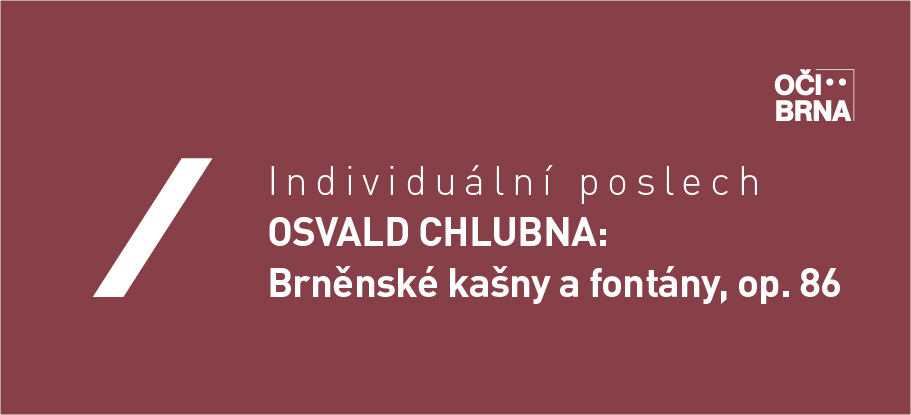 Osvald Chlubna: Brněnské kašny a fontány, op. 86