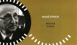 Miloš Stehlík. Milovník krásna. Katalog k výstavě z cyklu Moravské zemské knihovny Oči Brna z 1. prosince 2017 – 31. ledna 2018