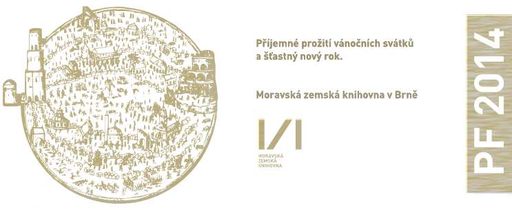 PF 2014 / Příjemné prožití vánočních svátků a šťastný nový rok vám přeje Moravská zemská knihovna.